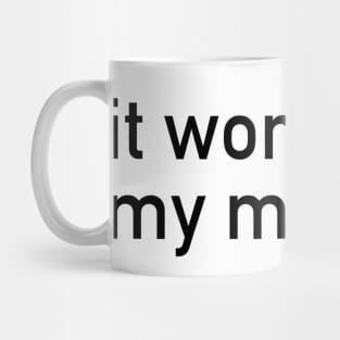 It Works on My Machine - Programming Meme Mug